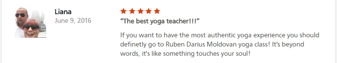 The best yoga teacher!!!If you want to have the most authentic yoga experience you should definetly go to Ruben Darius Moldovan yoga class! It's beyond words, it's like something touches your soul!